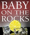 Baby on the Rocks - 