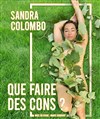 Sandra Colombo dans Que faire des cons ? - 