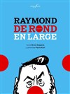 Raymond, de rond en large - 