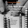 Erwin Motor, dévotion - 