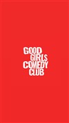 Good Girls Comedy Club - 