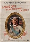 Louis XVI, ils me prennent la tête ! - 