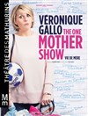 Véronique Gallo dans The One Mother Show - 