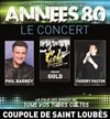 Années 80 : le concert | avec Gold, Phil Barney, Thierry Pastor - 
