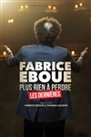 Fabrice Eboué dans Plus rien à perdre | Les dernières - 