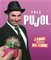 Yves Pujol dans J'adore toujours ma femme - 