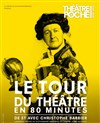 Le Tour du Théâtre en 80 minutes | avec Christophe Barbier - 