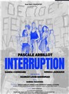 Interruption | avec Pascale Arbillot - 