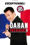 Gerald Dahan dans Dahan Présidents - 