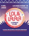 Lol et lalala comedy club - 