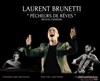 Laurent Brunetti | Pêcheurs de Rêves - 