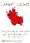 Clément Julliard dans Ce jour-là, je n'ai pas fini ma chocolatine - 