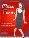 Céline Frances dans Ah qu'il est bon d'être une femelle ! - 