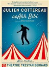 Julien Cottereau dans aaAhh Bibi - 