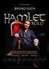 Bruno Such dans Hamlet Solo - 