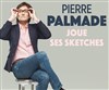 Pierre Palmade dans Pierre Palmade joue ses sketches - 