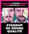 David Castello-Lopes & Guillaume Pouget-Abadie dans Un Stand-up de bonne qualité - 