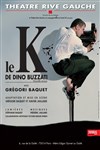 Gregori Baquet dans Le K - 