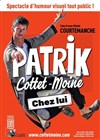 Patrik Cottet Moine dans Chez Lui - 