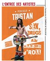 Monsieur Tristan dans Sex, drugs & chansons d'roll - 