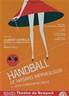 Handball, le hasard merveilleux - 