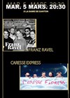 Franz ravel + Caresse express - 