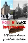 Escape Game Rose N' Black Investigation | Grandeur nature - 