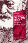 Victor Hugo, un géant dans un siècle - 
