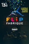 Flip Fabrique - Transit - 
