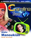 Carolina show | avec André Manoukian - 
