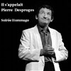 Il s'appelait Pierre Desproges - 