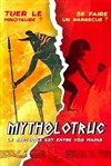 Mytholotruc Le spectacle est entre vos mains ! - 