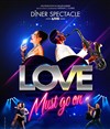 Dîner spectacle : Love Must Go On - 