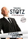 Yann Stotz dans Fucking stupid - 