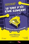 Le Tout P'tit Ciné-Concert - 