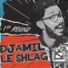 Djamil Le Shlag dans 1er Round - 