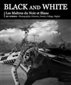 Exposition Black & White - Les Maîtres du Noir et Blanc - 