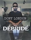 Dony London dans Débridé ! - 