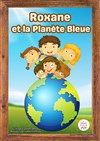 Roxane et la planète bleue - 