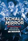 Mathieu Schalk dans Schalk Mirror - 