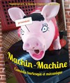 Machin-Machine, comédie burlesque et mécanique - 