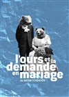 L'Ours & La Demande en Mariage - 