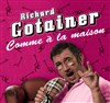 Richard Gotainer dans Comme à la maison - 