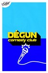 Le Dégun Comedy Club - 