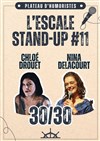 L'Escale Stand Up : 30/30 avec Chloé Drouet et Nina Delacourt - 