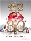 Cirque Arlette Gruss dans Les 30 ans | - Nancy - 