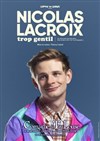 Nicolas Lacroix dans Trop gentil - 