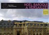 Noël Baroque à Versailles - 
