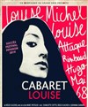 Cabaret Louise : Louise Michel, Louise Attaque, Rimbaud, Hugo, Johnny, Mai 68... - 
