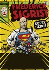 Frédérick Sigrist dans Super Héros - 